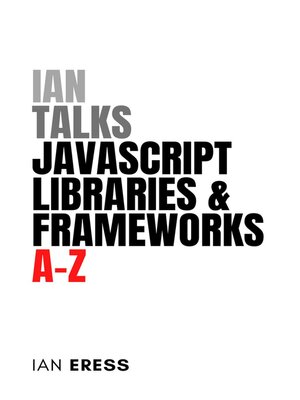 cover image of Ian Talks JavaScript Libraries and Frameworks A-Z